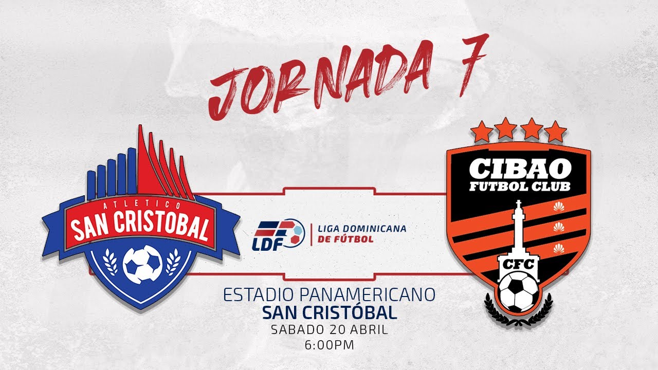 J7⚽️ ATLÉTICO SAN CRISTÓBAL VS CIBAO FC | JORNADA 7 LIGA DOMINICANA DE FUTBOL LDF
