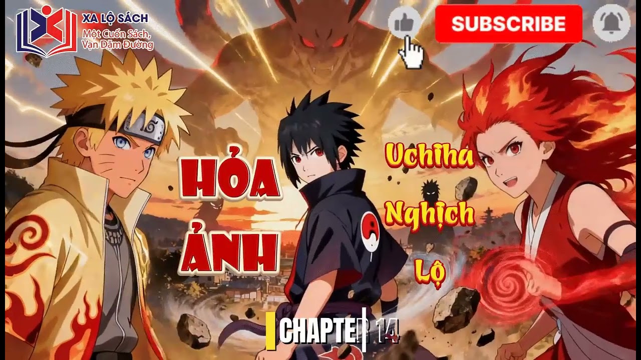 [ Truyện Audio ] Tập 14 - Hỏa Ảnh : Uchiha Nghịch Lộ