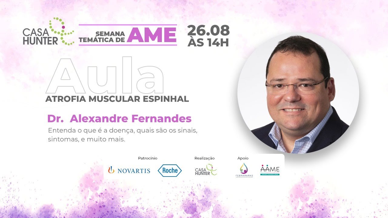 AULA - Atrofia Muscular Espinhal - Alexandre Fernandes Semana AME