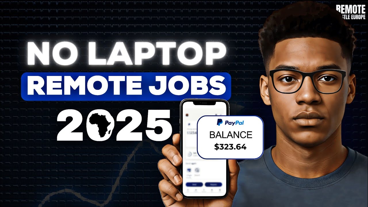 Make money from Africa (2025) &ndash; 5 Remote Jobs Using Only Your Smartphone!