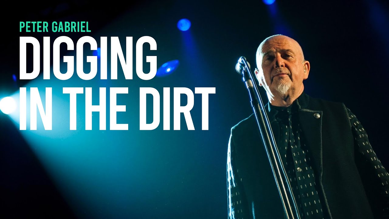 Digging in the dirt - Peter Gabriel
