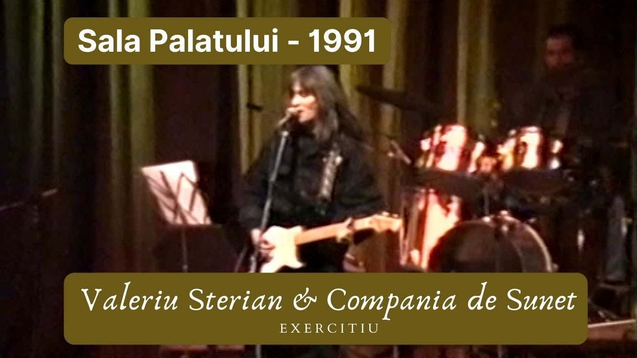 Valeriu Sterian & Compania de Sunet - Exercitiu (Sala Palatului - 25.10.1991)