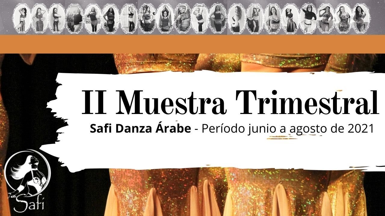 II Muestra Trimestral de Safi Danza Árabe (período Junio a Agosto 2021)