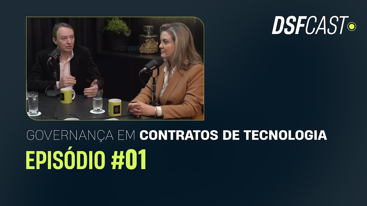 DSF CAST - Ep. 01 - Bárbara Ravanello e Reges Bronzatti | Governança em Contratos de Tecnologia