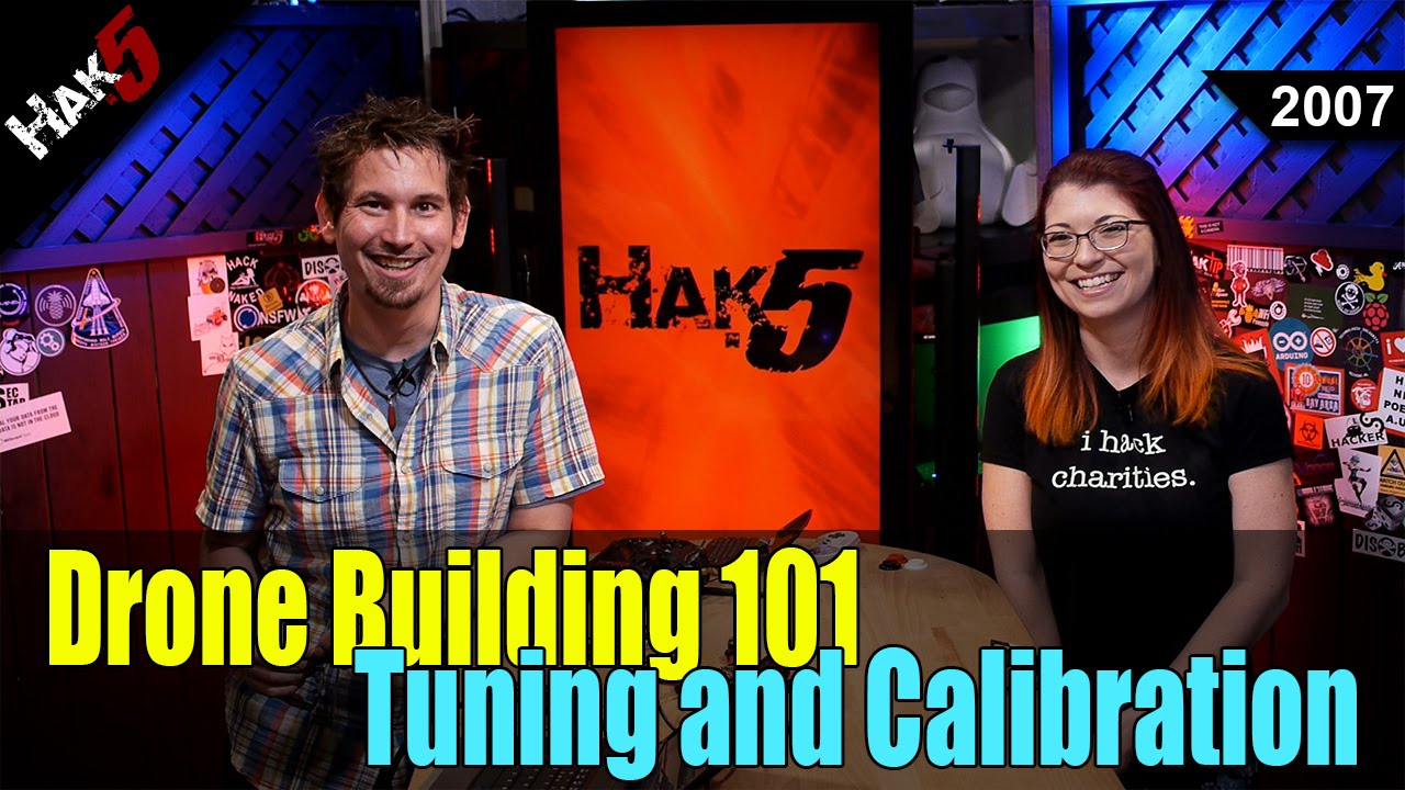 Tuning and Calibration - Drone Building 101 - Hak5 2007