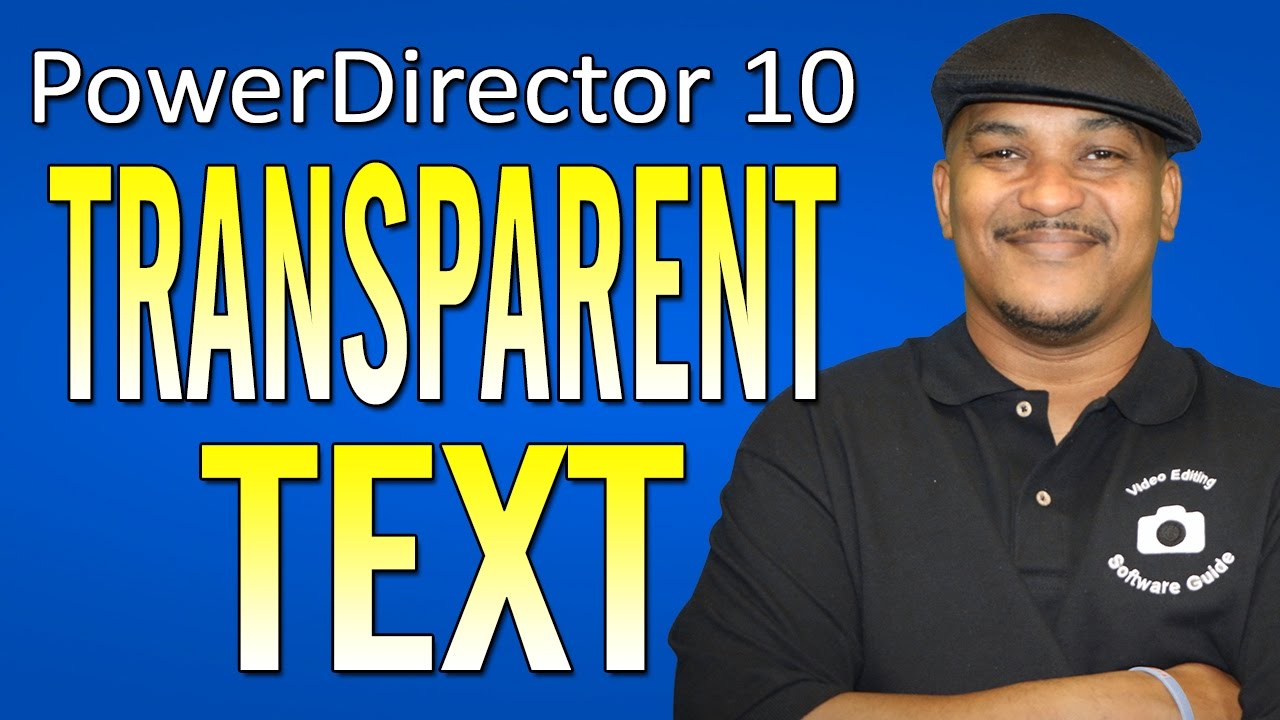 How to Make Transparent Text | PowerDirector