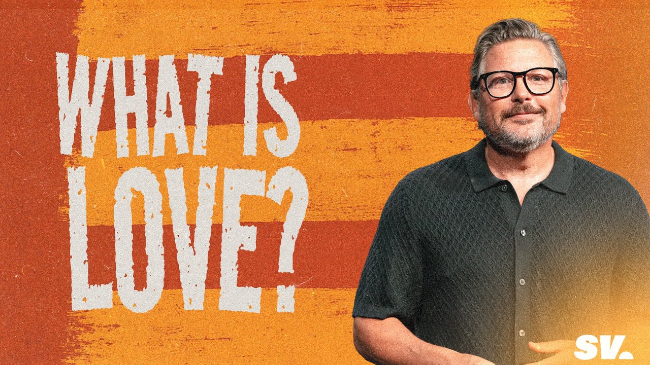 What the Bible Really Says About Love | Chad Moore | Sun Valley Community Church