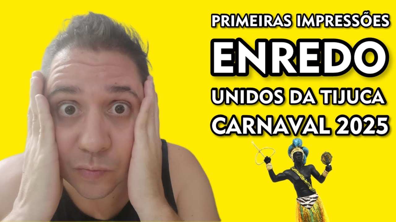 🦚 Primeiras Impressões do Enredo da Unidos da Tijuca para o Carnaval 2025