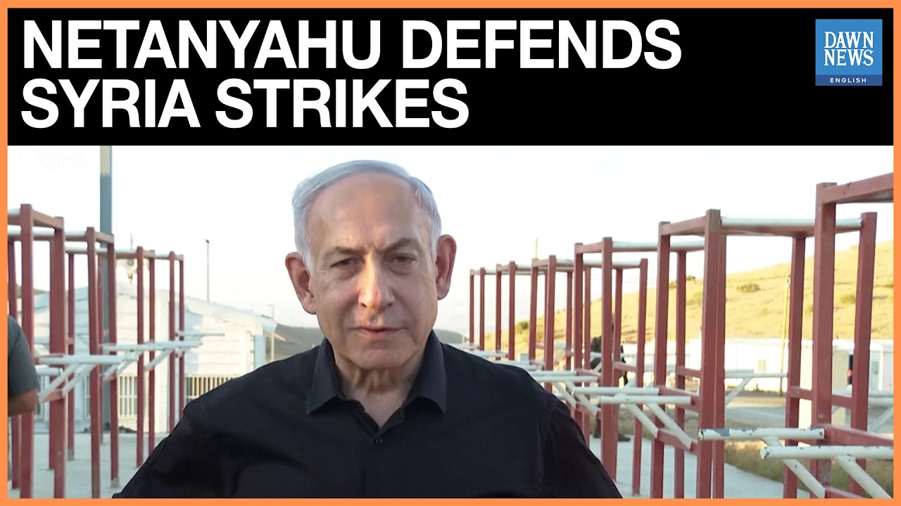 Netanyahu Defends Syria Strikes as Protection for Druze, Buffer Zone | Dawn News English