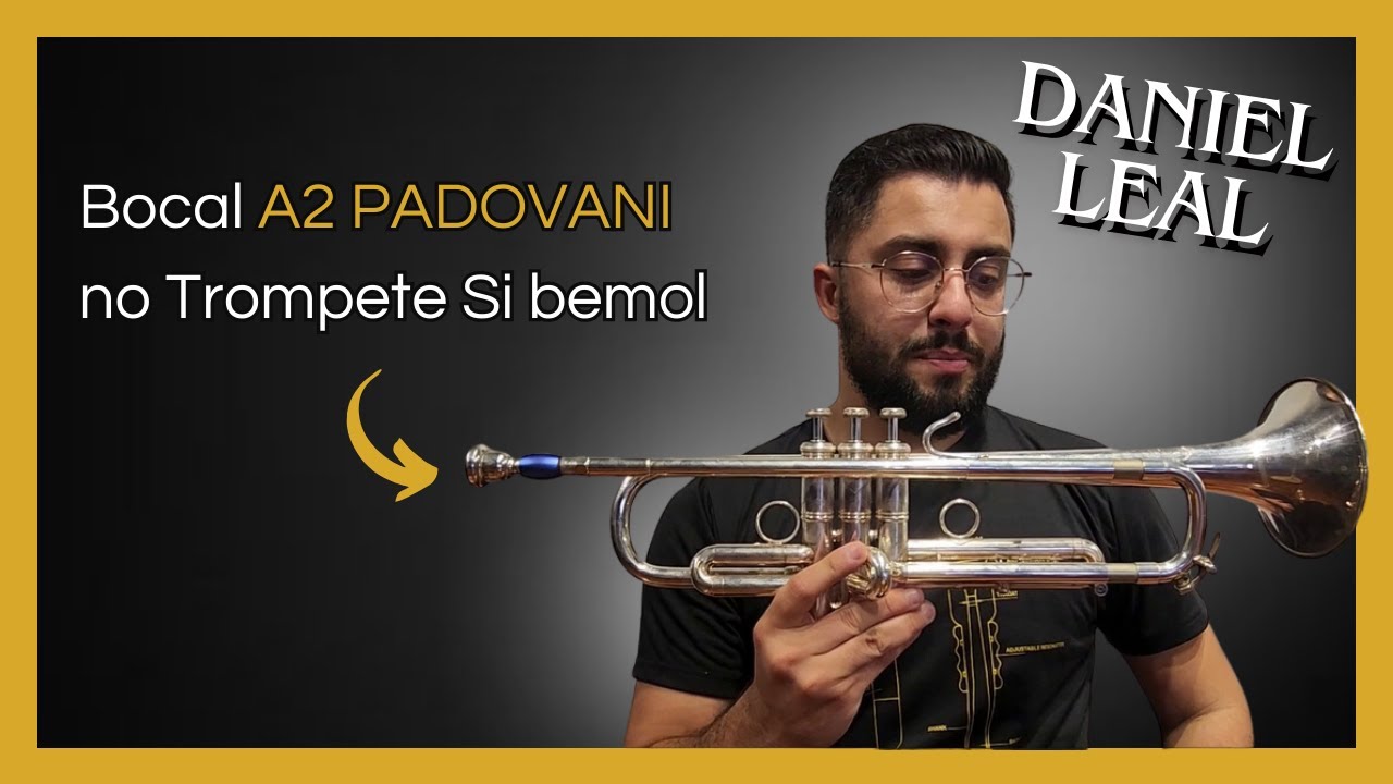 Bocal de Trompete A2 da Padovani Music funciona no Trompete Si bemol? Daniel Leal Trompete Responde