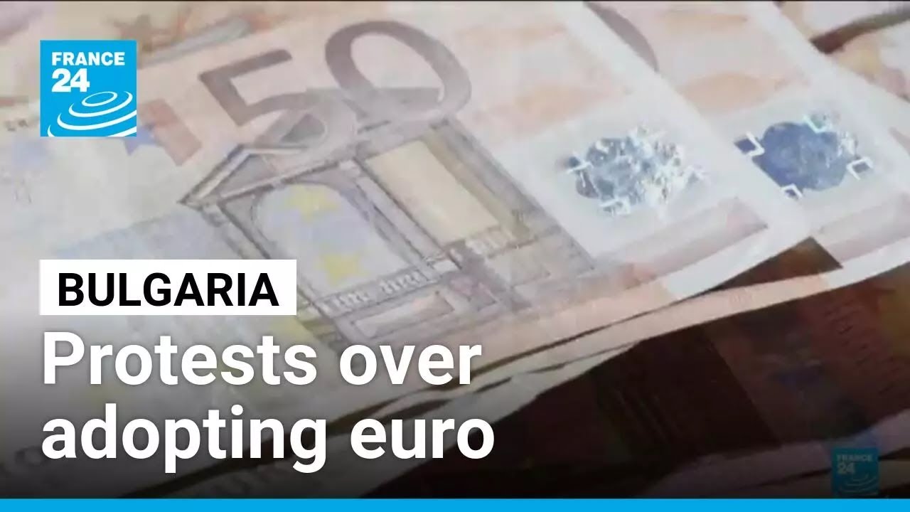 Bulgaria sees major protests in sofia over planned adoption of the euro &bull; FRANCE 24 English