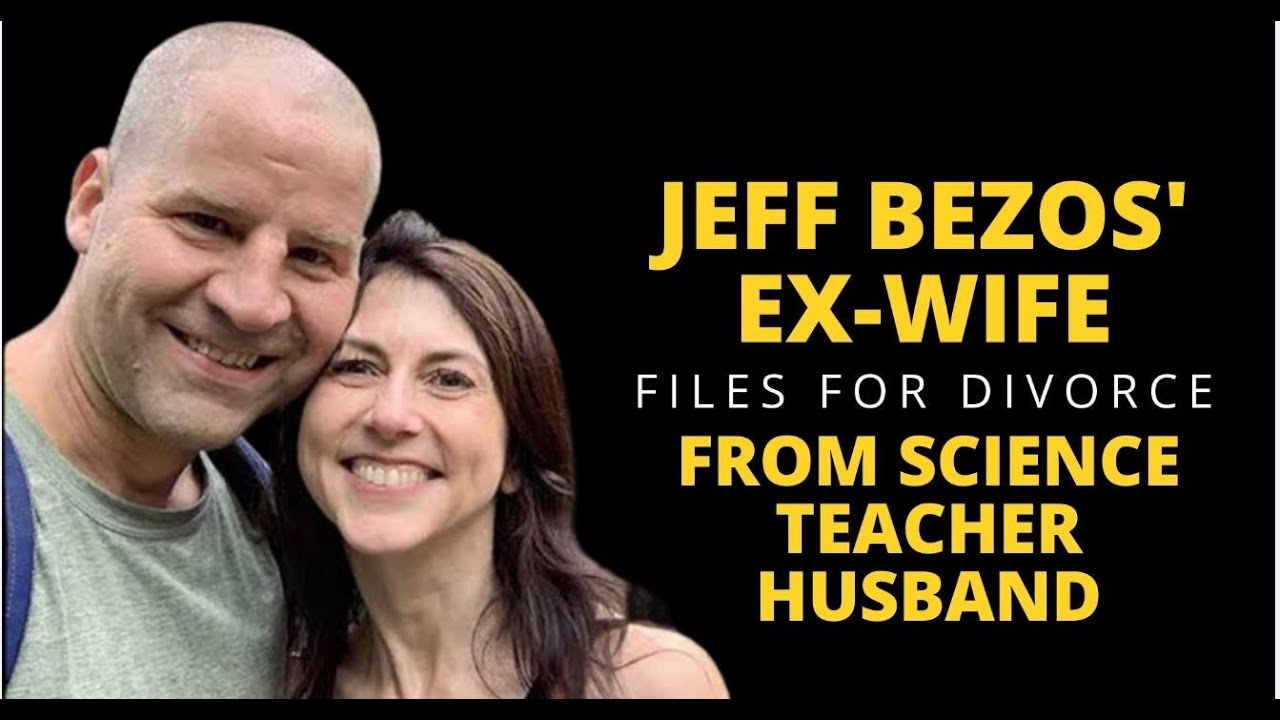 Billionaire MacKenzie Scott, Jeff Bezos' Ex-Wife, Files for Divorce from Science Teacher Husband