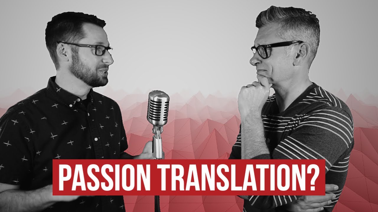 @MikeWinger | Should We Be Concerned About The Passion Translation?