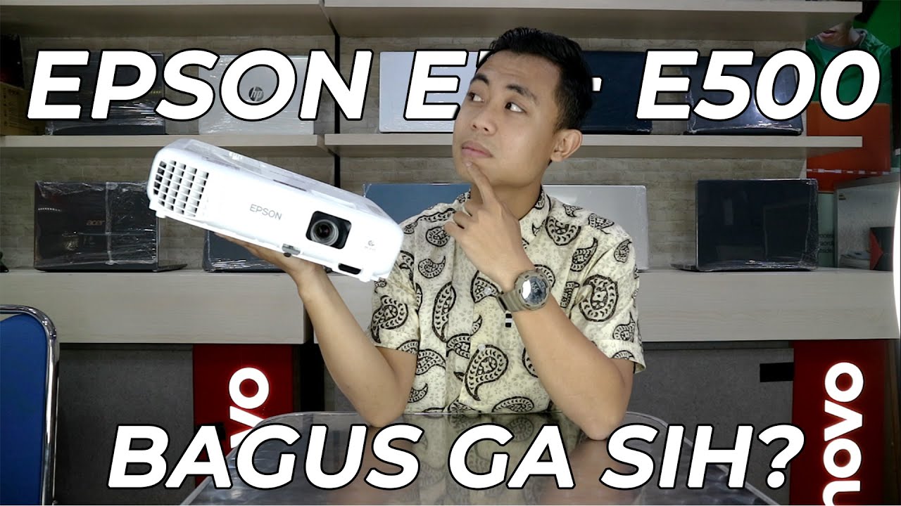REVIEW EPSON EB – E500 | LCD PROYEKTOR BEST SELLER