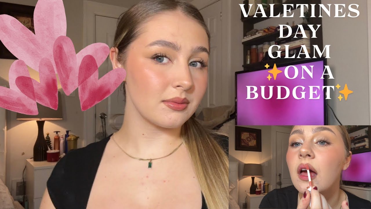 Valentine’s Day Glam ON A BUDGET💟