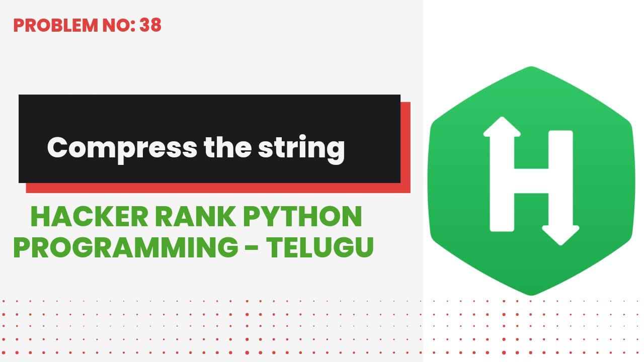 Compress the String!   #38 | Hackerrank | Python Programming | Telugu