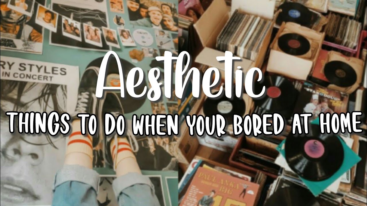 Aesthetic things to do when your BORED at home *Must watch*