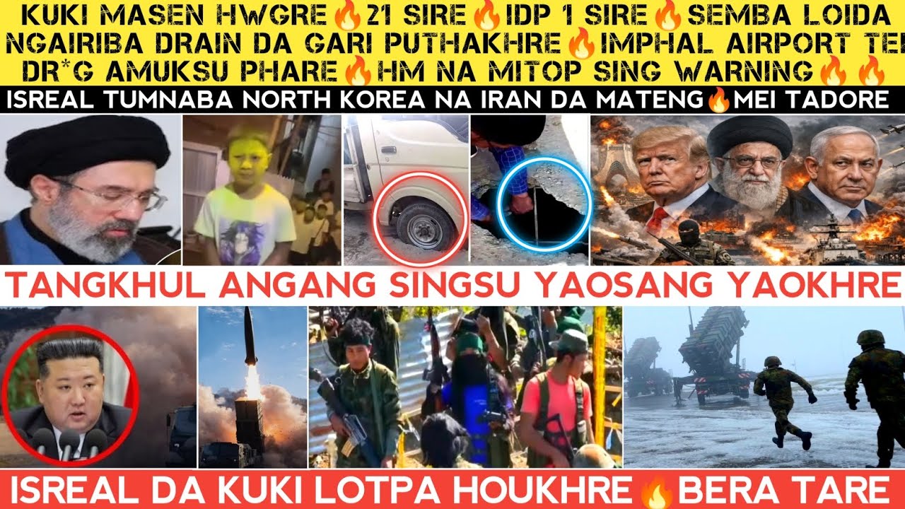 Kuki masen hwgre🔥21 Sire🔥Israel da Kuki Lotpa hwkhre🔥Tangkhul angang sing yaosang🔥Iran gi lan update
