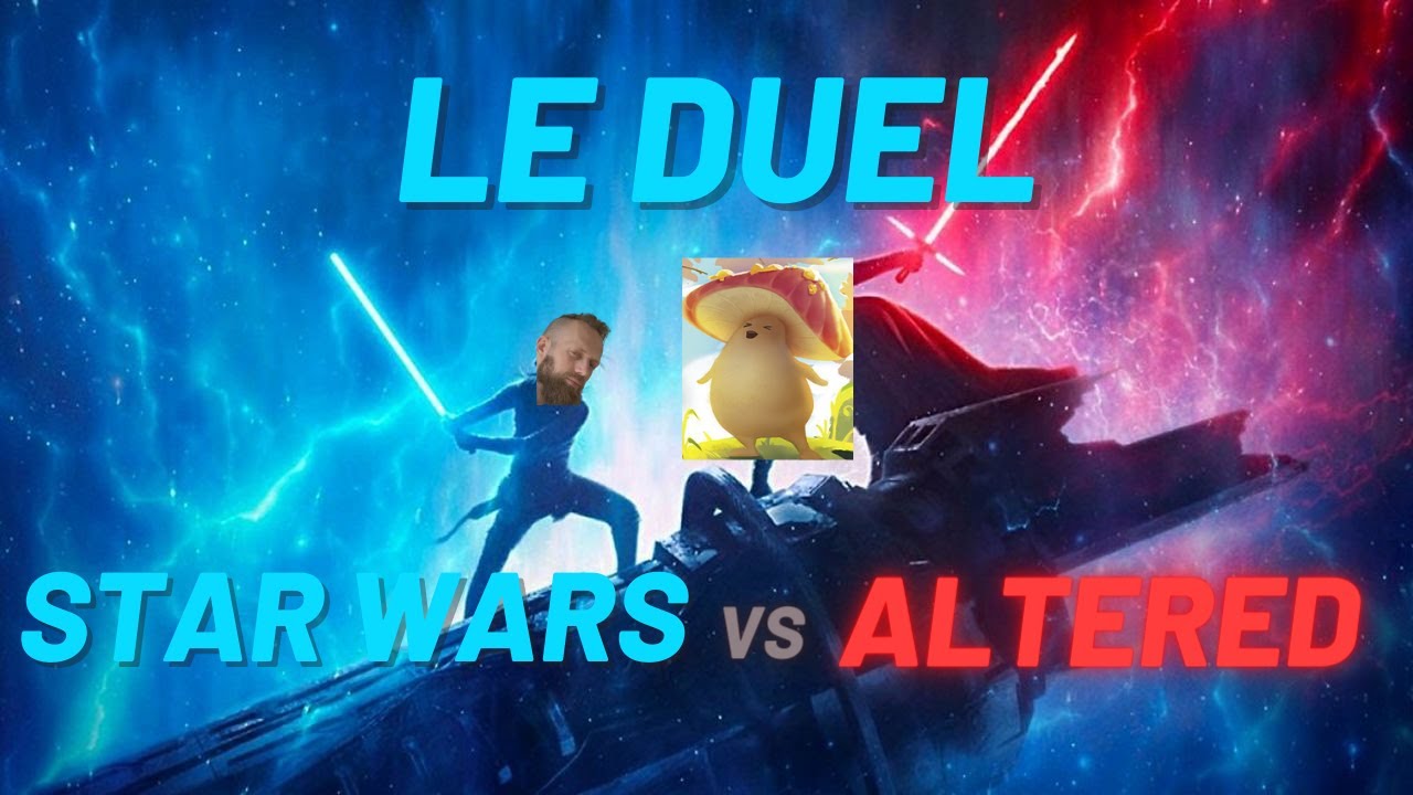 Star Wars VS Altered, la guerre des JCC!
