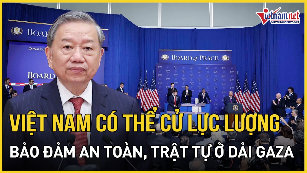 Việt Nam có thể cử lực lượng bảo đảm an toàn, trật tự ở Dải Gaza | Báo VietNamNet