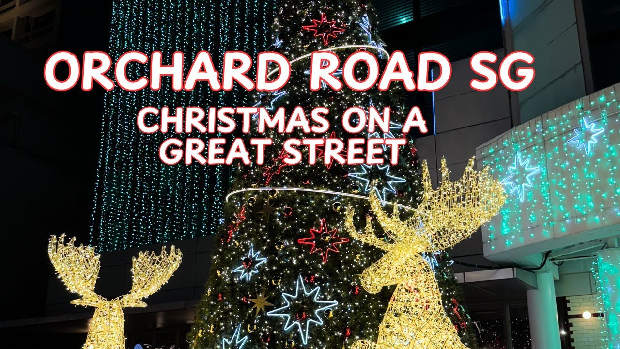 Orchard Road Singapore | Christmas on A Great Street 2025