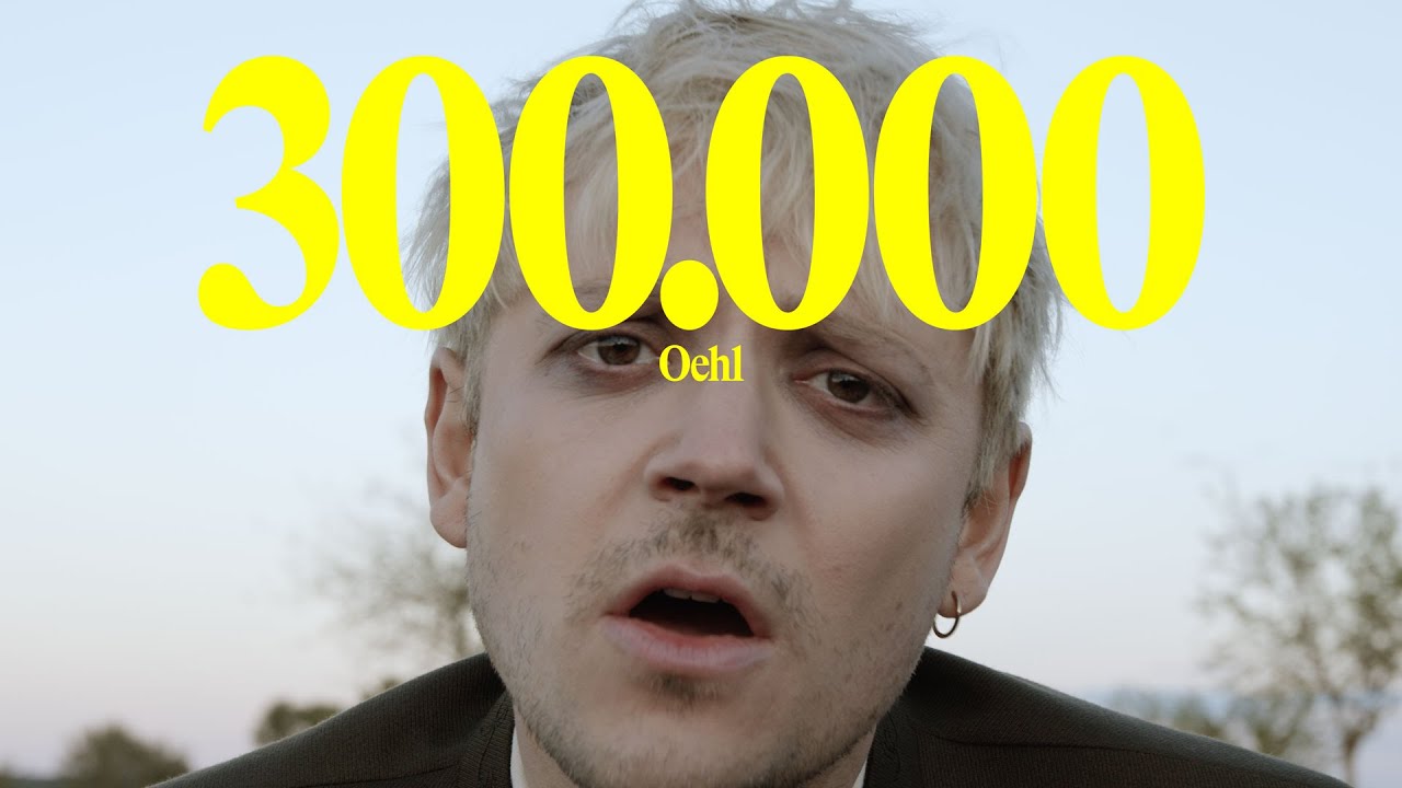 Oehl – 300.000 (Official Video)