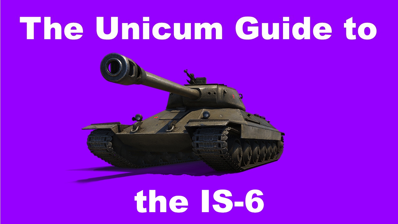 WoT || The Unicum Guide to the IS-6