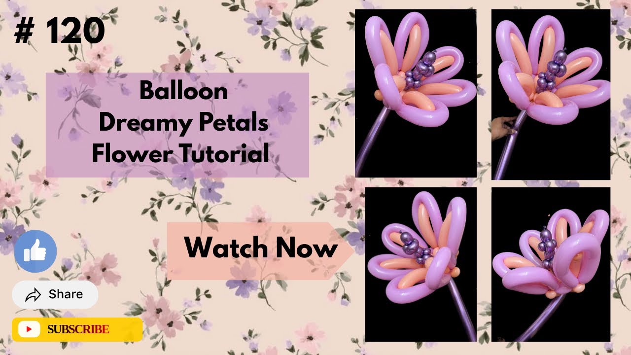 Balloon Dreamy Petals Flower Tutorial | Step-by-Step Video| share and Subscribe |