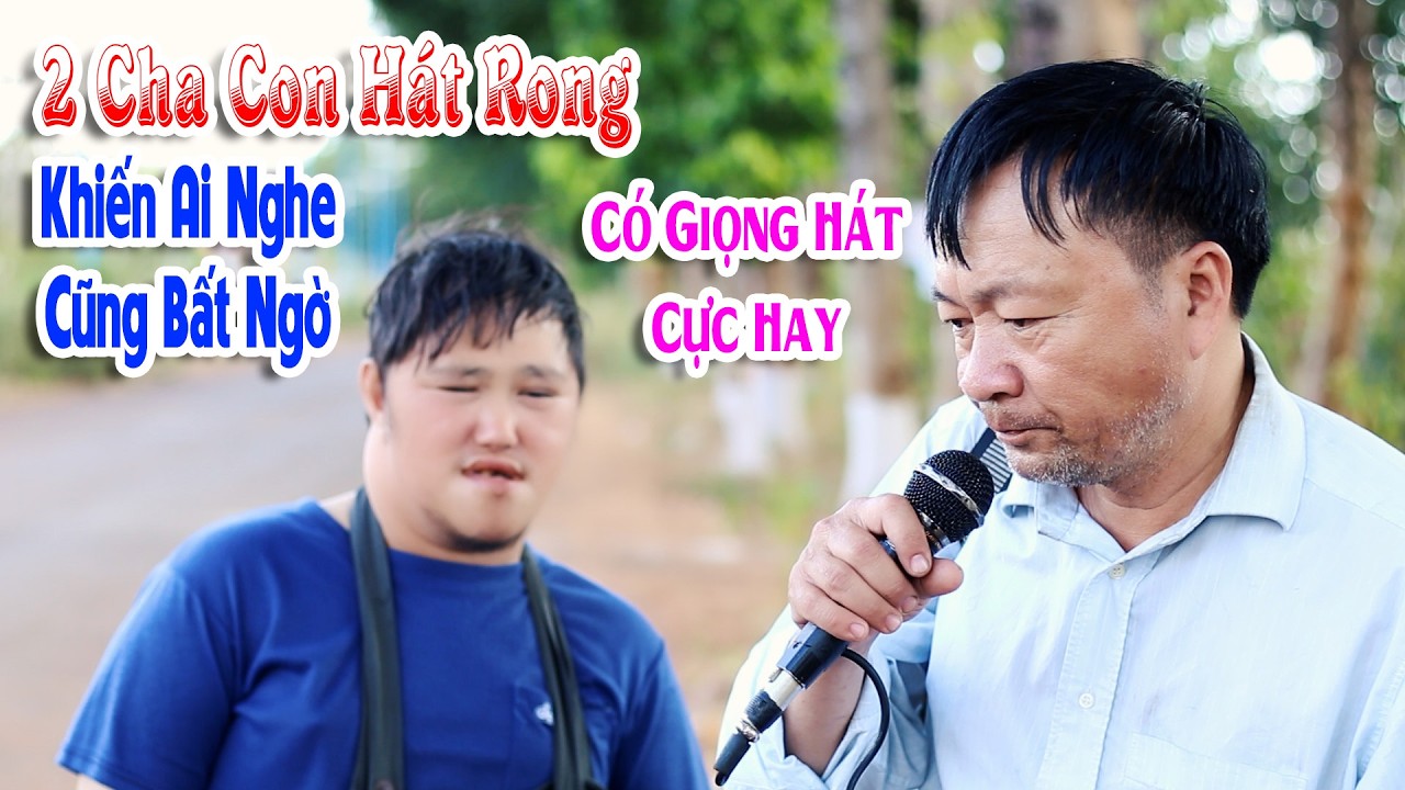 Hồng Nhan - Văn Luận | Xúc Động Bật Khóc Khi Nghe 2 Cha Con Hát Rong Hát