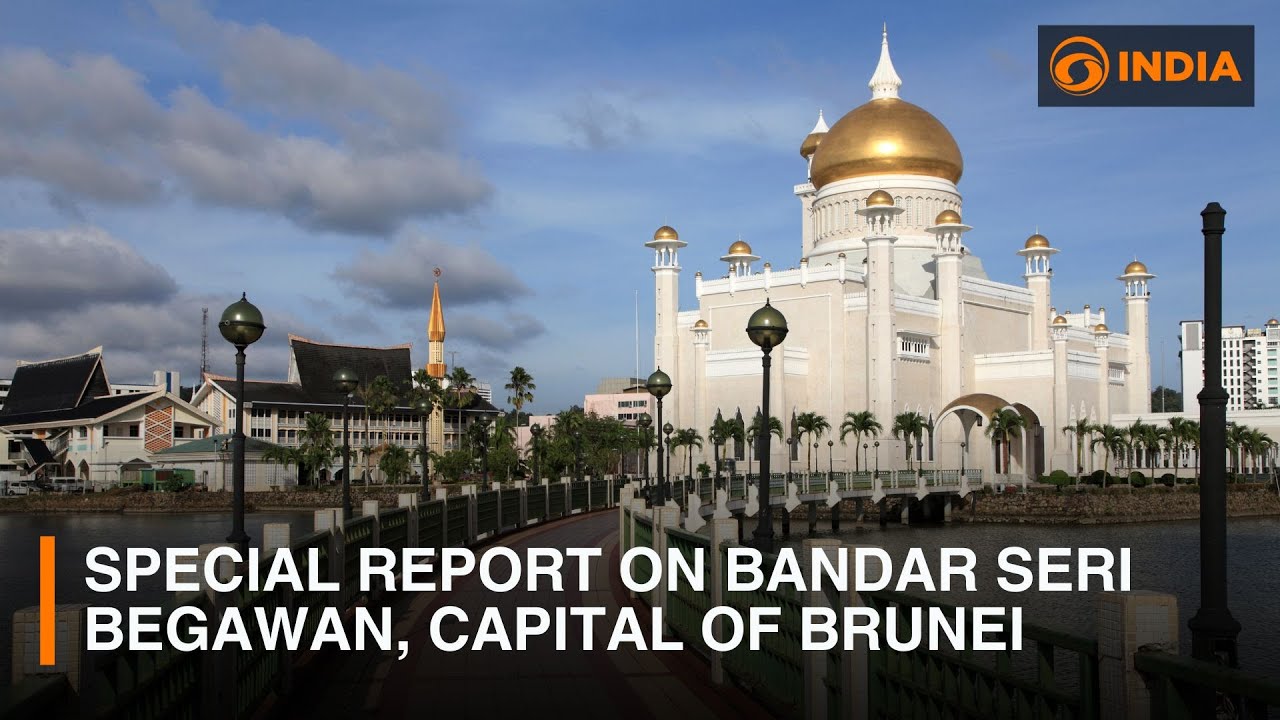 Special Report on Bandar Seri Begawan, capital of Brunei Darussalam