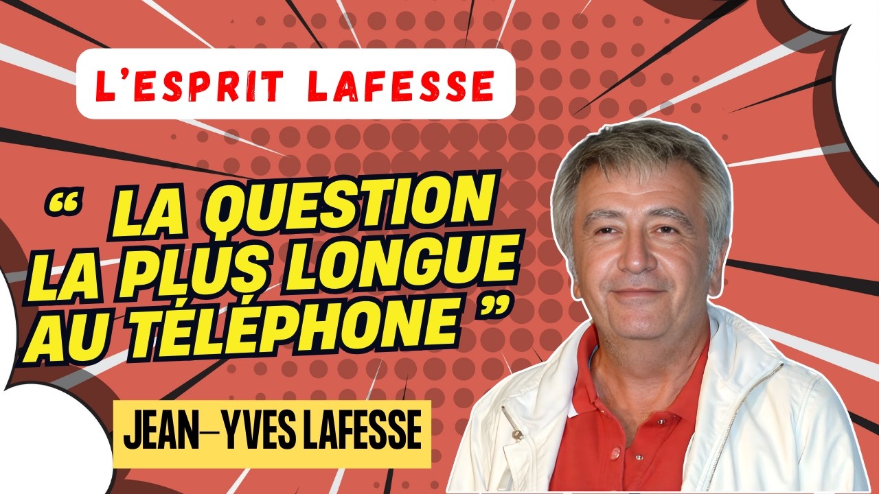 LAFESSE LÉGENDAIRE | La question la plus longue au téléphone