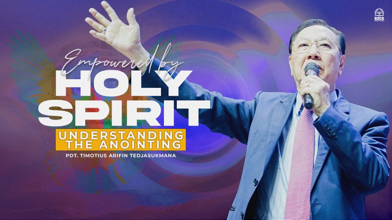 Khotbah Kristen || 28 Mei 2023 - Understanding the anointing - Pdt. Timotius Arifin