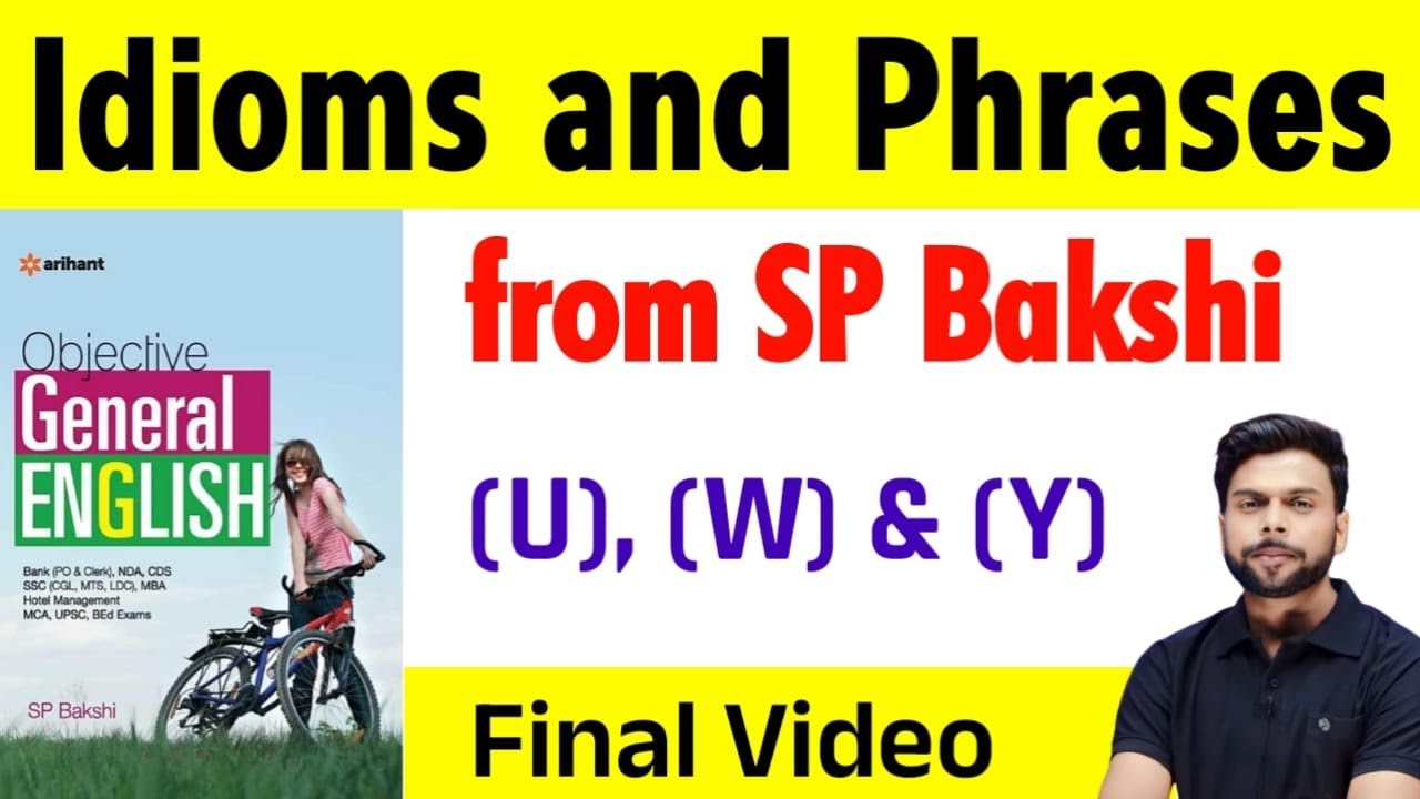 SP Bakshi idioms and phrases | starting from U, W and Y | English vocabulary