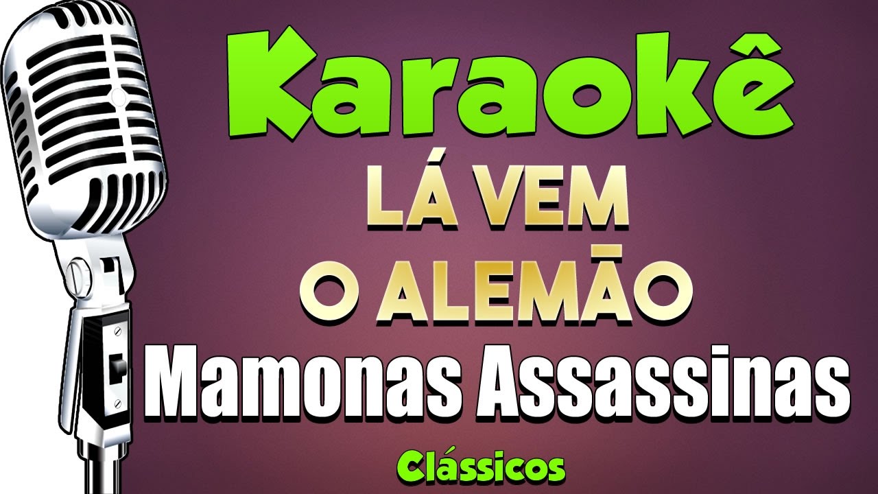 🎤Karaokê - Lá Vem o  Alemão - Mamonas Assassinas - Eternos