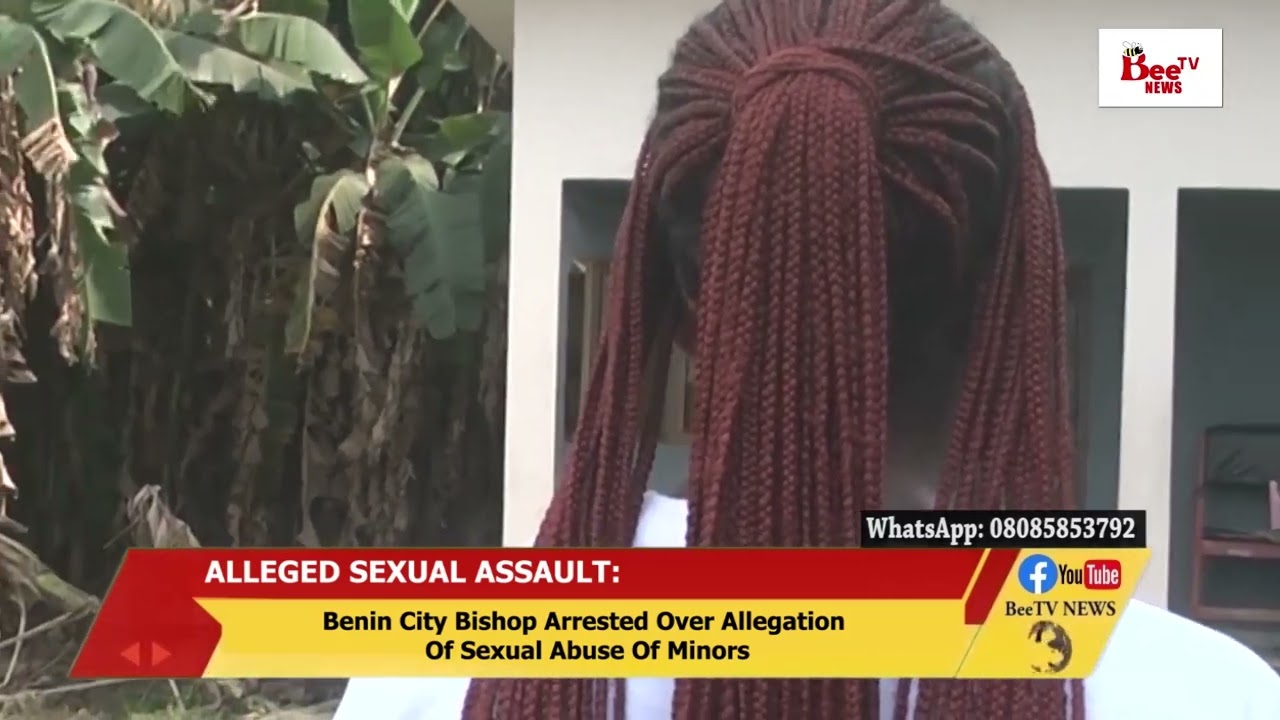 Benin City Bishop Arrested Over Allegation Of Se£ual Abuse Of Minors.