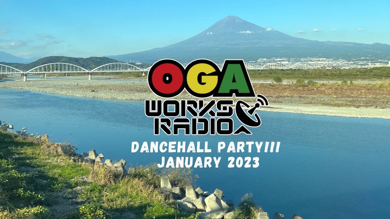オガラジでDANCEHALL REGGAE PARTY!!! OGAWORKS RADIO (1-11 2023)