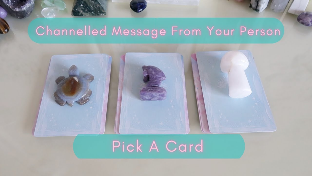 Channelled Message from Your Person | Pick A Card Tarot Reading