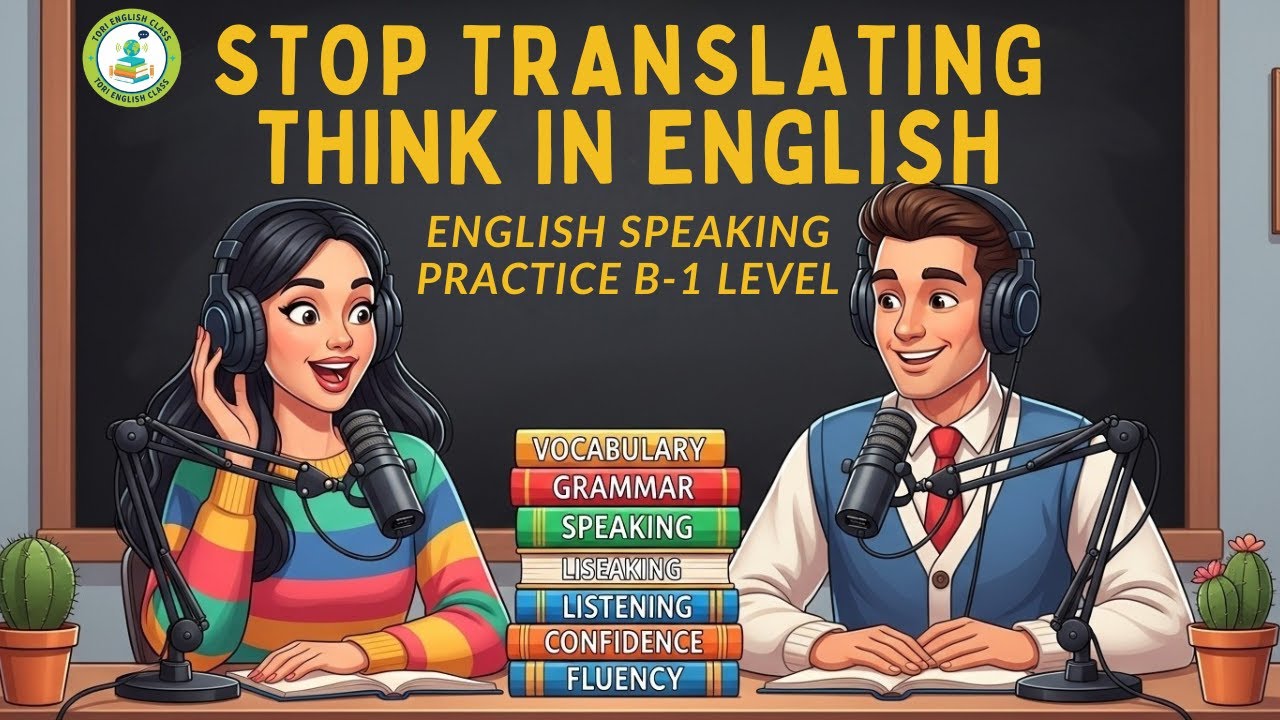 Stop Translating! Think in English | English Speaking Practice (B1 Level)