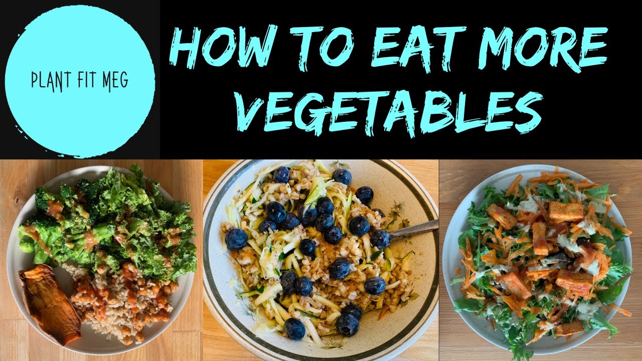 How to Eat More Vegetables l Plant Fit Meg