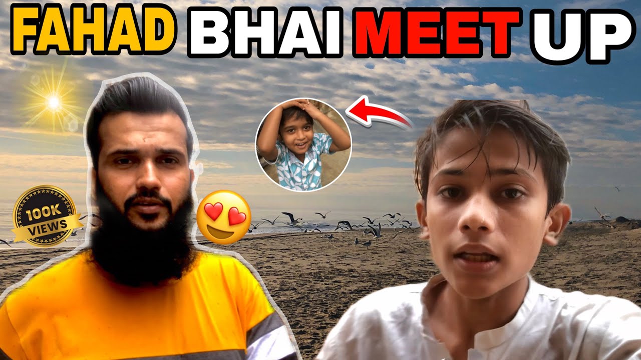 Fahad Bhai meet up 🙃🙃😂