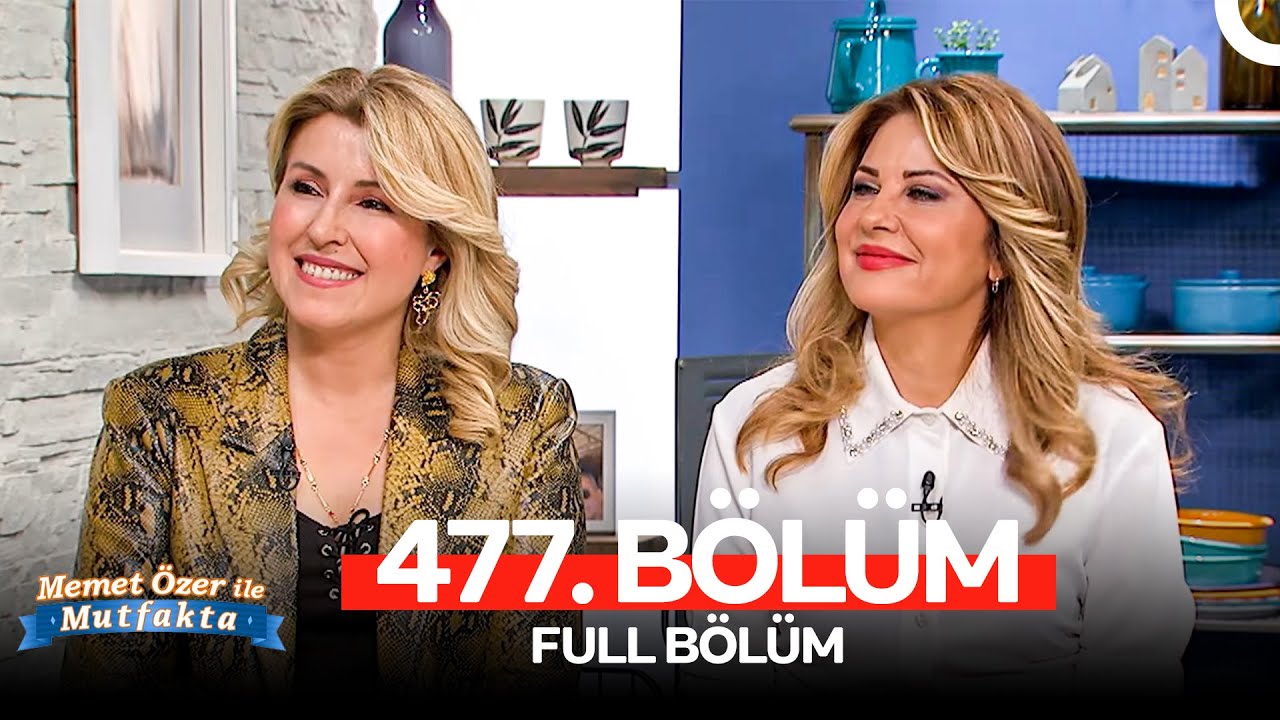 Memet Özer ile Mutfakta 477. Bölüm | Aygül Aydın, Hande Kazanova