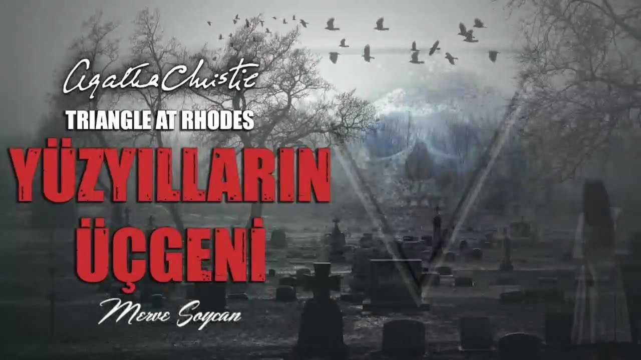 Cesetler Nerede ║ AGATHA CHRISTIE ║ Sesli Kitap ║ Yüzyılların Üçgeni