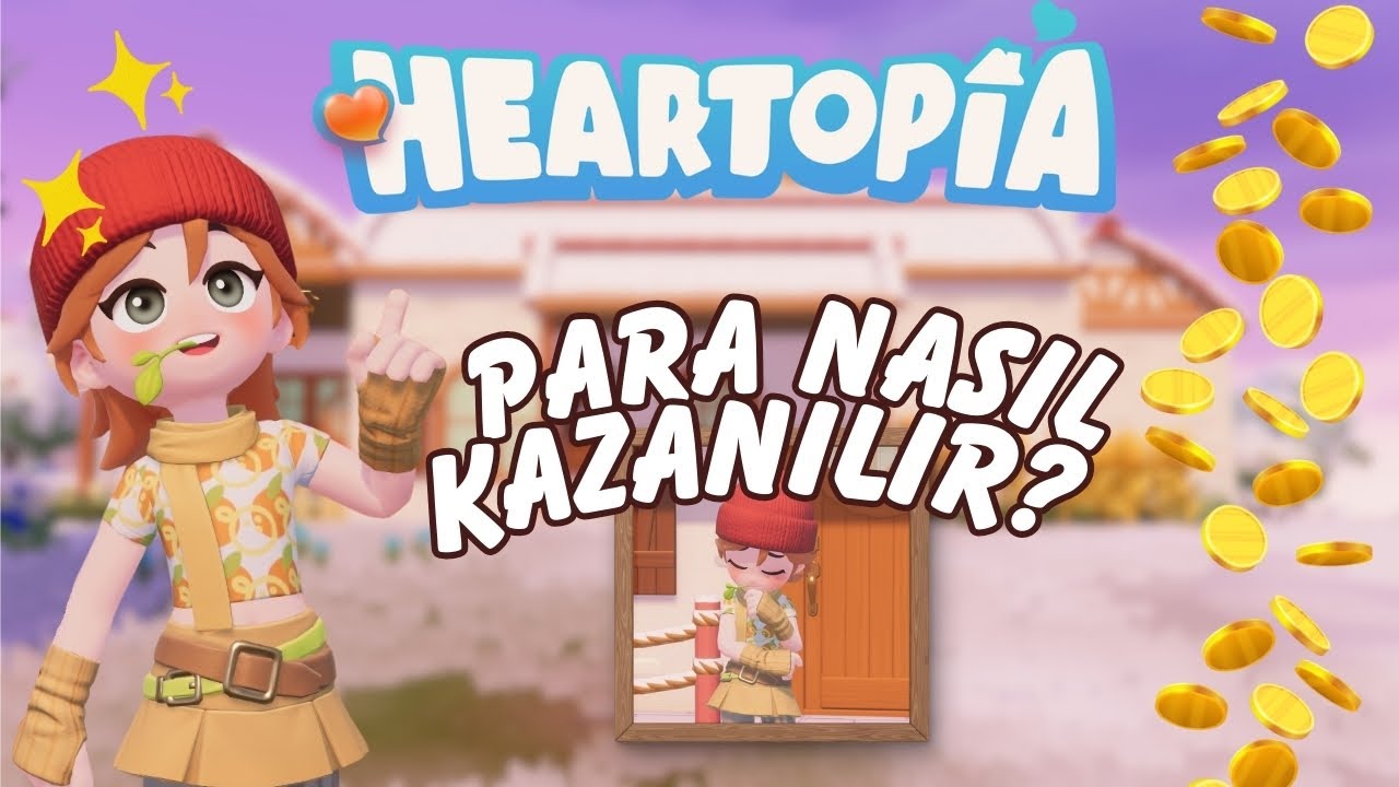 Bu Taktiklerle Heartopia'da Bol Bol Para Kazan! 💰