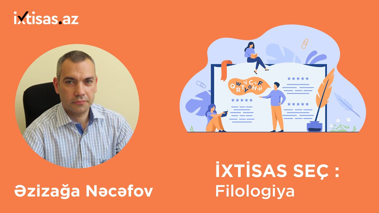 #ixtisasaz  Filologiya sahəsinin ölkəmizdəki yeri və gələcəyi hansı səviyyədədir? - Əzizağa Nəcəfov