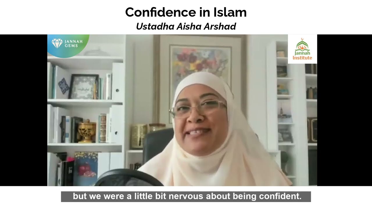 Confidence in Islam - Ustadha Aisha Arshad