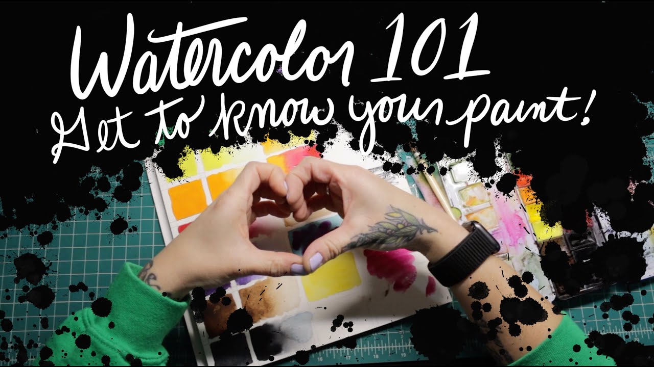 Watercolor 101- Get to know your paints!