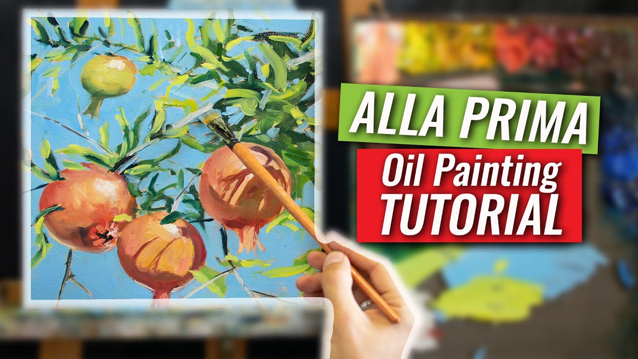 Oil Painting Tutorial | Alla Prima Technique | Pomegranates