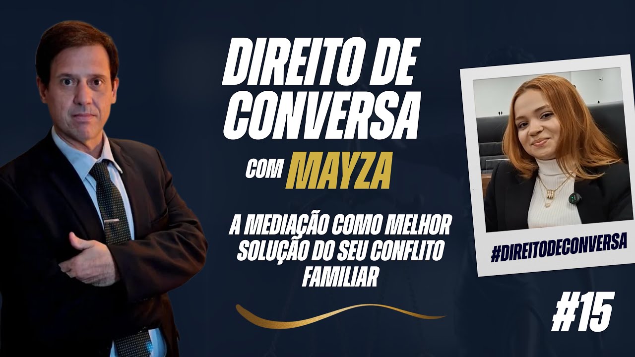 #DireitoDeConversa: com Mayza, a media&ccedil;&atilde;o como melhor solu&ccedil;&atilde;o do seu confronto familiar