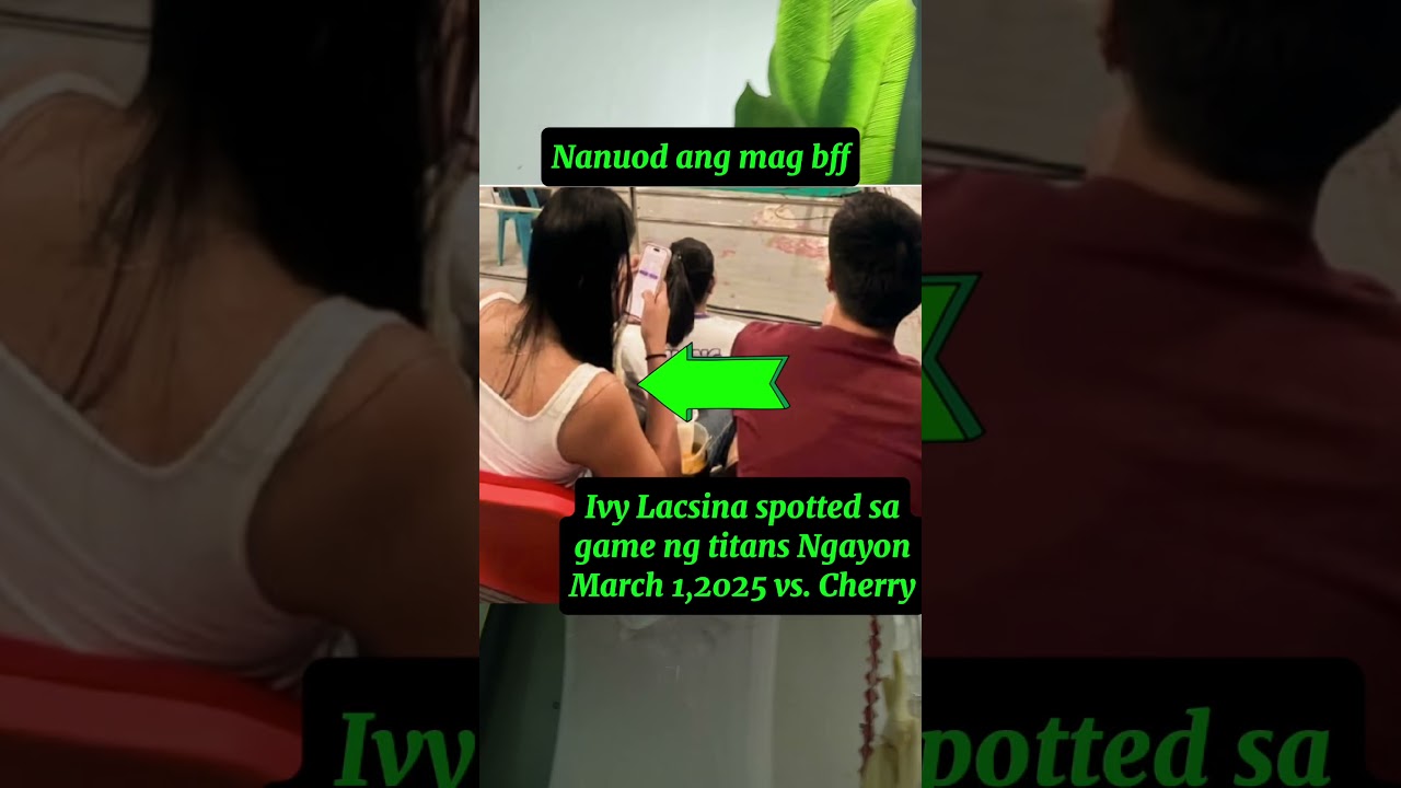 Ivy Lacsina spotted sa game nila Deanna Wong #ivylacsinalatestupdate #deavy