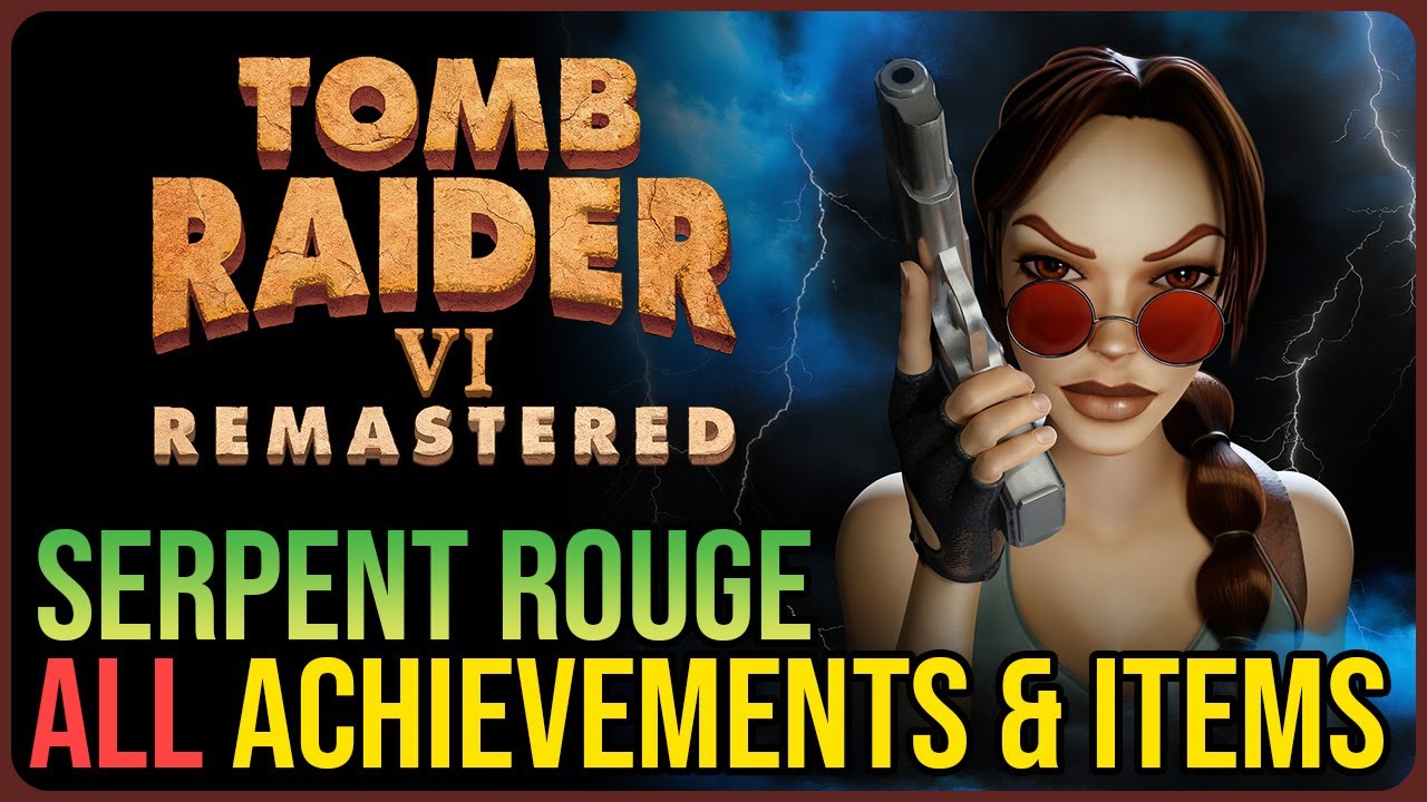 Serpent Rouge 100% Walkthrough – Tomb Raider 6 Remastered – Collectibles & Achievements